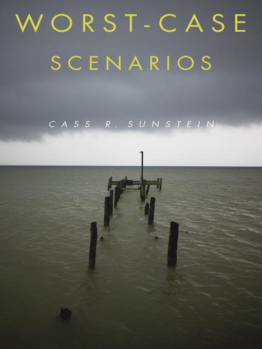 Title details for Worst-Case Scenarios by Cass R. Sunstein - Available